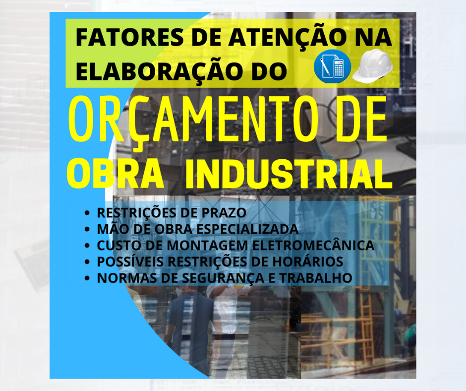 Fatores de atenção na elaboração do orçamento de obra industrial